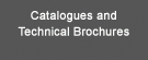 Catalogues and Technical Brochures